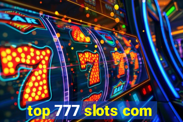 top 777 slots com